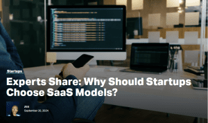 Startups Experts Share: Why Should Startups Choose Saas Models